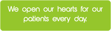 We open our hearts for our patients every day.